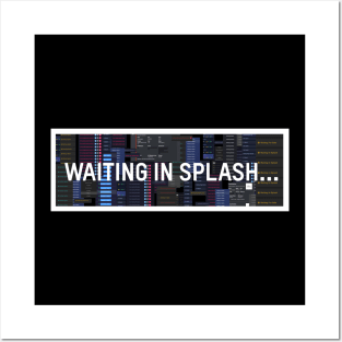 Waiting in splash... Posters and Art